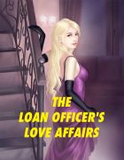 The Loan Officer's Love Affairs